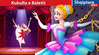 Kukulla e Baletit 💃 👰 Perralla Shqip 🌛 WOAAlbanianFairyTales [upl. by Nilauqcaj]