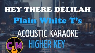 Hey There Delilah  Acoustic Karaoke in Higher Key  Plain White Ts Cover [upl. by Stark142]