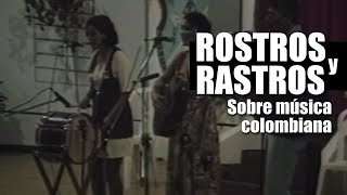 Rostros y Rastros Sobre música colombiana 1994 [upl. by Ynaffets]