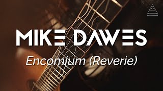 Mike Dawes  Encomium Reverie  Fingerstyle Guitar [upl. by Belldame235]