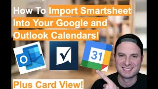 How To Import Smartsheet Into Google and Outlook Calendars Plus 3 More Views [upl. by Kaila860]