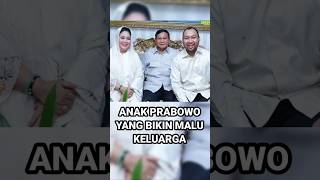 ANAK PRABOWO YANG BIKIN MALU KELUARGA  PARAH SIH [upl. by Aurlie]