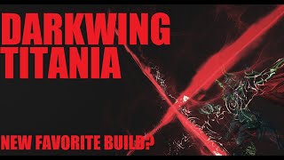 WARFRAME NEW DARKWING TITANIA BUILD GameplayDiscussion  Dante Unbound [upl. by Lerrehs]