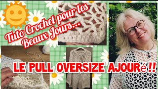 TUTO Crochet PULL OVERSIZE Ajouré [upl. by Mosier]