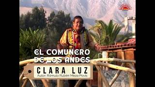 ♪ El Comunero De Los Andes  Clara Luz  Éxito Original [upl. by Nytsua]