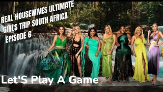 REAL HOUSEWIVES ULTIMATE GIRLS TRIP SOUTH AFRICA EPISODE 6 REVIEW  THE LADIES PLAY A GAME [upl. by Nileuqcaj]