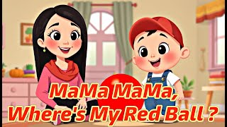 MaMa MaMaWheres My Red Ball  Fun Colors Song for Babies and Kids By Peekaboo [upl. by Abdu]