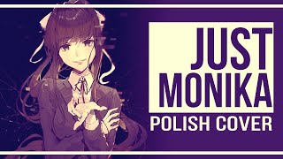 Just Monika  Doki Doki Literature Club【Group Cover PL】 [upl. by Maryjane]