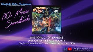 The Pork Chop Express  John Carpenter amp Alan Howarth quotBig Trouble In Little Chinaquot 1986 [upl. by Pare518]