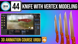 How to make knife 3d model with Vertex Modeling  Class 44 of 3D Animation Complete Course [upl. by Naashom]