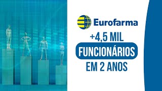 EUROFARMA 45 MIL FUNCIONÁRIOS EM 2 ANOS [upl. by Anazus700]