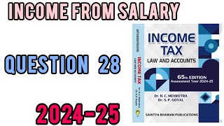 QUESTION 28  INCOME FROM SALARY  INCOME TAX  HC MEHROTRA  202425 [upl. by Dorine]