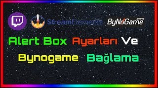 Stream Elements Alert Box Ayarları Ve Bynogame Bağlama [upl. by Suiratnauq67]