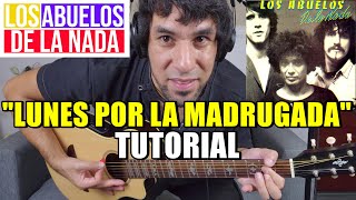 Como tocar quotLunes por la madrugadaquot LOS ABUELOS DE LA NADA Tutorial Guitarra Completo al Detalle [upl. by Furie472]