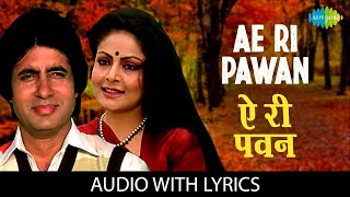 Ae Ri Pawan with lyrics  Nostalgic hit Song Lata Mangeshkar  Bemisal  Amitabh Bachchan  Rakhee [upl. by Biron]