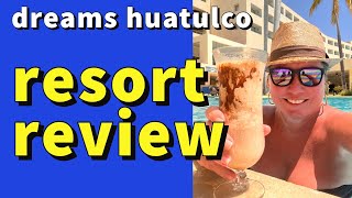 Dreams Huatulco Resort Review Short Version [upl. by Ailedroc600]