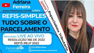 Parcelamento Simples Nacional 2022Refis Relp Resolução 1662022Adriana Ferreirawa Tributarista [upl. by Juan]