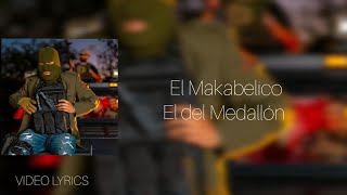 El del Medallón  El Makabelico Letra [upl. by Sylas217]