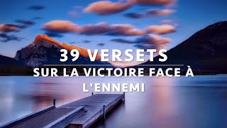 39 VERSETS SUR LA VICTOIRE FACE À LENNEMI ET FACE AUX CIRCONSTANCESCanal dEncouragement by Prisca [upl. by Nike]