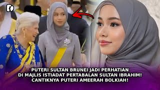 PUTERI Sultan Brunei Jadi Perhatian Di Majlis Istiadat Pertabalan Sultan Ibrahim Cantiknya [upl. by Kragh470]