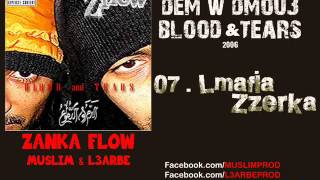 07  Zanka Flow  LMafia Zzerka 2006 الزّانقة فلو ـ المافيا الزّرقة [upl. by Maighdiln]