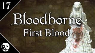 Bloodborne First Blood 17  Nightmare of Mensis amp Mergos Wet Nurse [upl. by Rehpotsrik]