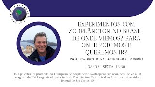 EXPERIMENTOS COM ZOOPLÂNCTON NO BRASIL DE ONDE VIEMOS PARA ONDE PODEMOS E QUEREMOS IR [upl. by Naziaf747]