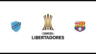 Bolivar Vs Barcelona Guayaquil 10 Fecha 4 Copa Libertadores 2023  Transmisión completa [upl. by Rosalind429]