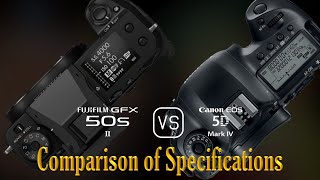 Fujifilm GFX 50s II vs Canon EOS 5D Mark IV A Comparison of Specifications [upl. by Kaslik]