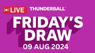 National Lottery Thunderball draw live tonight results from Friday 09 Aug 2024  thunderball [upl. by Ekram]