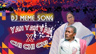 Yah Yah Yah X Chi Chi Chi  Like Dj Sarzen  Meme Song  Mamta Didi  Mix JBL Music [upl. by Hake413]