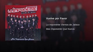 La Imponente Vientos de Jalisco  Vuelve por Favor Audio Oficial [upl. by Erinna803]