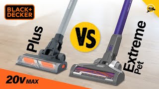 Black  Decker 20V Powerseries PLUS vs EXTREME Pet Stick Vacuums [upl. by Aubrie870]