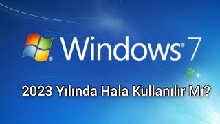 Windows 7 Hala Kullanılır Mı [upl. by Bravin]