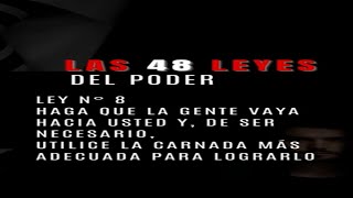 48 leyes del poder  LEY 8 HAGA QUE LA GENTE VAYA HACIA USTED psicologíaoscura controlmental [upl. by Ycnalc]