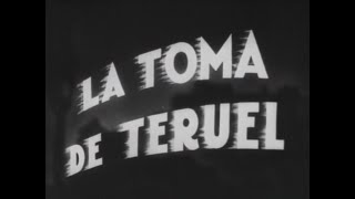 La toma de Teruel 1937 [upl. by Jeunesse]