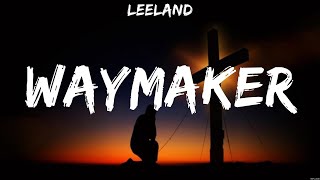 LEELAND  WAYMAKER Lyrics Bethel Music Hillsong Worship Elevation Worship [upl. by Siaht509]