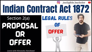 Proposal  Legal rules of offer  Indian Contract Act 1872  BCOM SEM 5  VNSGU himanshunandwani [upl. by Junna]