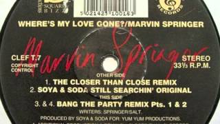 Marvin Springer Wheres  My Love Gone Bang The Party Remix Pt 1 [upl. by Idnahk]