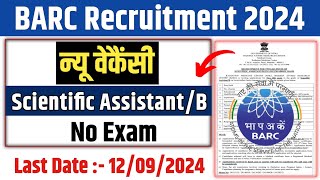 Barc Recruitment 2024  BARC Scientific Assistant B Recruitment 2024  BARC vacancy 2024  BARC [upl. by Longmire955]