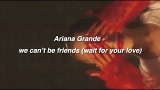 Ariana Grande  we cant be friends  lyrics [upl. by Crespo]