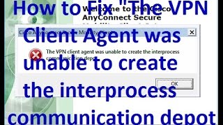 The VPN Client agent was unable to create the interprocess communication depot [upl. by Sitruk845]