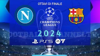 EA SPORTS FC 24 NAPOLI vs BARCELLONA OTTAVI DI FINALE   CHAMPIONS LEAGHE PS5 4K60 [upl. by Ninel]