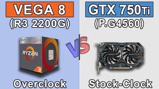 Vega 8 Ryzen 3 2200G Overclock vs GTX 750 Ti Pentium G4560 Stock  720p  New Games Benchmarks [upl. by Ogires27]