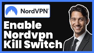 How to Enable NordVPN Kill Switch [upl. by Elladine]