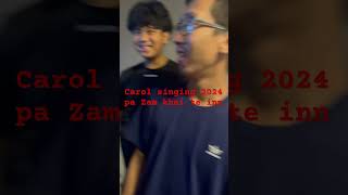 Carol singing 2024 pa Zam khai te inn [upl. by Ilojne]