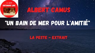 Albert CAMUS  quotun bain de mer pour lamitiéquot  quotLa pestequot Extrait [upl. by Anwahsad]