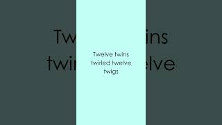 266  Twelve twins twirled twelve twigs challenge tonguetwisterchallange [upl. by Halbert]