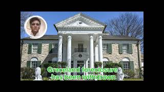 Elvis Graceland property wont be foreclosed The investment company withdrew its claim [upl. by Leanard374]