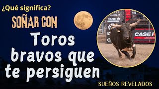 QUE SIGNIFICA SOÑAR CON TOROS BRAVOS QUE TE PERSIGUEN  SIGNIFICADO DE LOS SUEÑOS [upl. by Eatnoj]